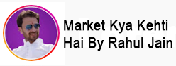 Market Kya Kehti Hai By Rahul Jain 