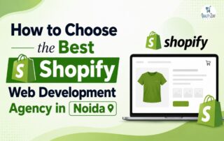 How to Choose the Best Shopify Web Development Agency in Noida for Your Business