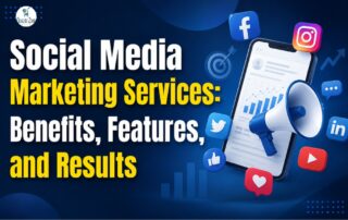 Social Media Marketing Services: Benefits, Features, and Results