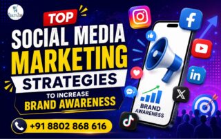 Top Social Media Marketing Strategies to Increase Brand Awareness